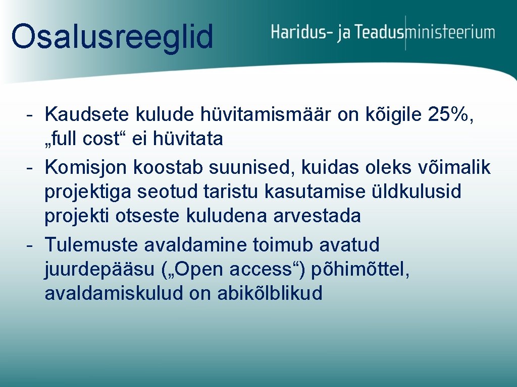 Osalusreeglid - Kaudsete kulude hüvitamismäär on kõigile 25%, „full cost“ ei hüvitata - Komisjon