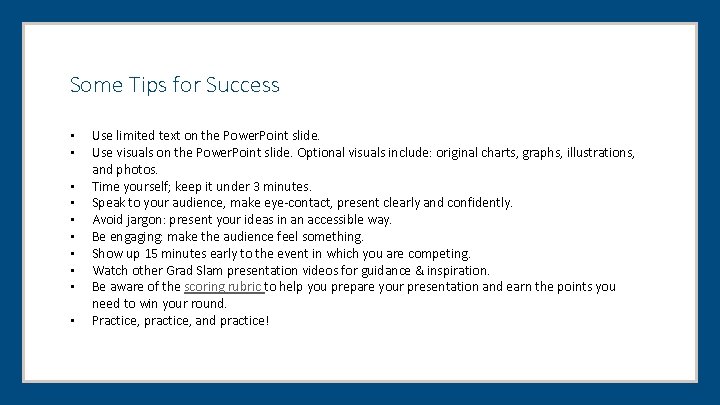 Some Tips for Success • • • Use limited text on the Power. Point