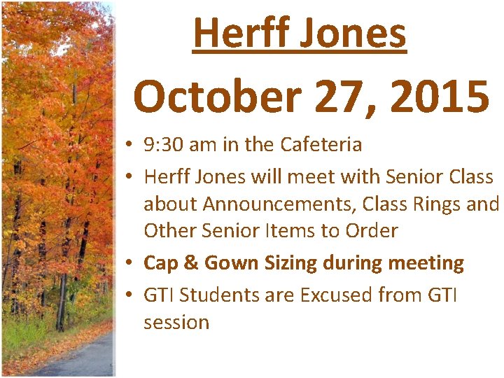 Herff Jones October 27, 2015 • 9: 30 am in the Cafeteria • Herff