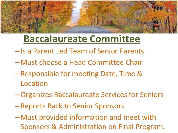 Baccalaureate Committee – Is a Parent Led Team of Senior Parents – Must choose