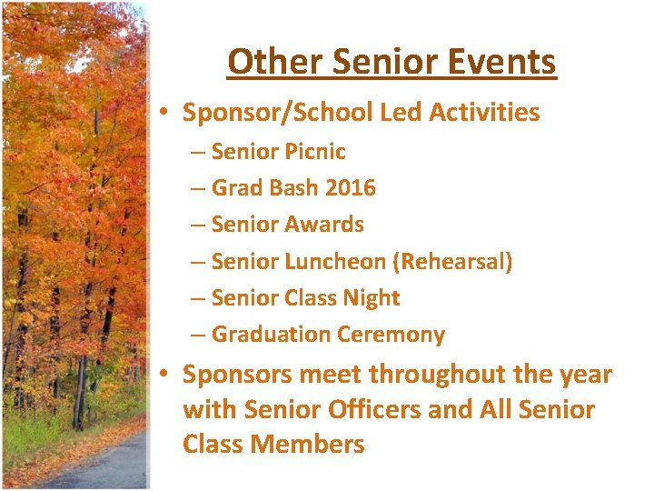 Other Senior Events • Sponsor/School Led Activities – Senior Picnic – Grad Bash 2016