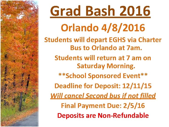 Grad Bash 2016 Orlando 4/8/2016 Students will depart EGHS via Charter Bus to Orlando