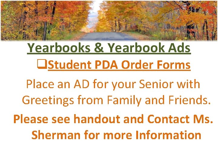 Yearbooks & Yearbook Ads q. Student PDA Order Forms Place an AD for your
