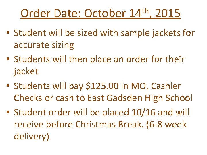 Order Date: October 14 th, 2015 • Student will be sized with sample jackets