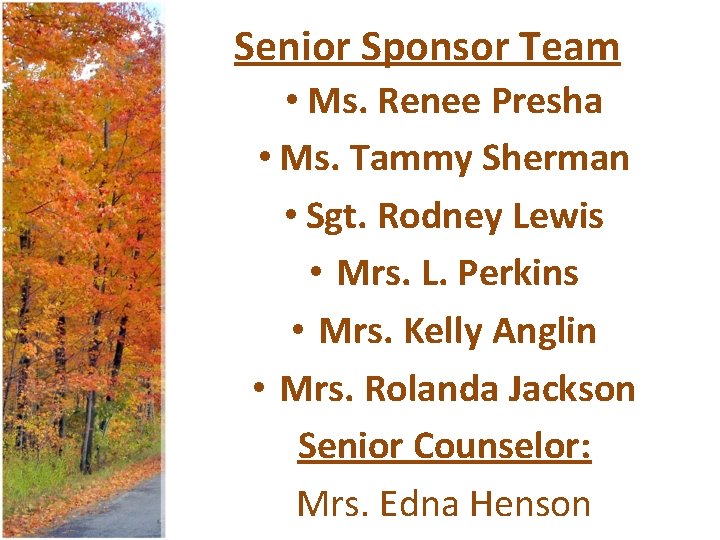 Senior Sponsor Team • Ms. Renee Presha • Ms. Tammy Sherman • Sgt. Rodney