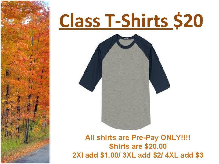 Class T-Shirts $20 All shirts are Pre-Pay ONLY!!!! Shirts are $20. 00 2 Xl