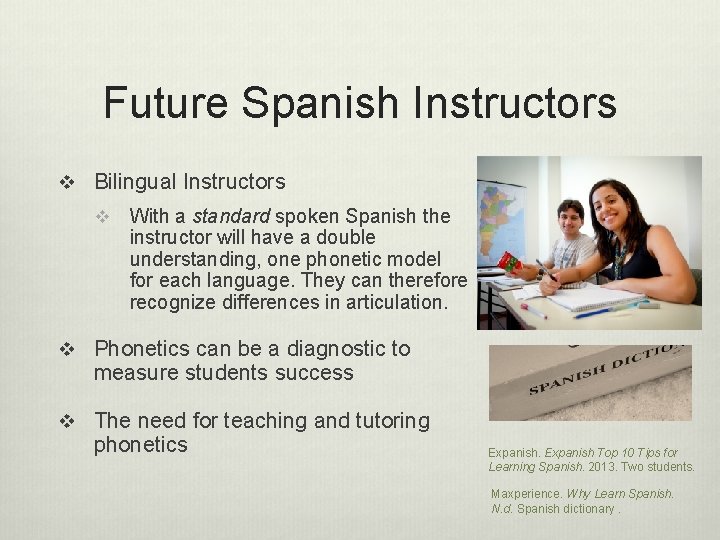 Future Spanish Instructors v Bilingual Instructors v With a standard spoken Spanish the instructor Future Spanish Instructors v Bilingual Instructors v With a standard spoken Spanish the instructor