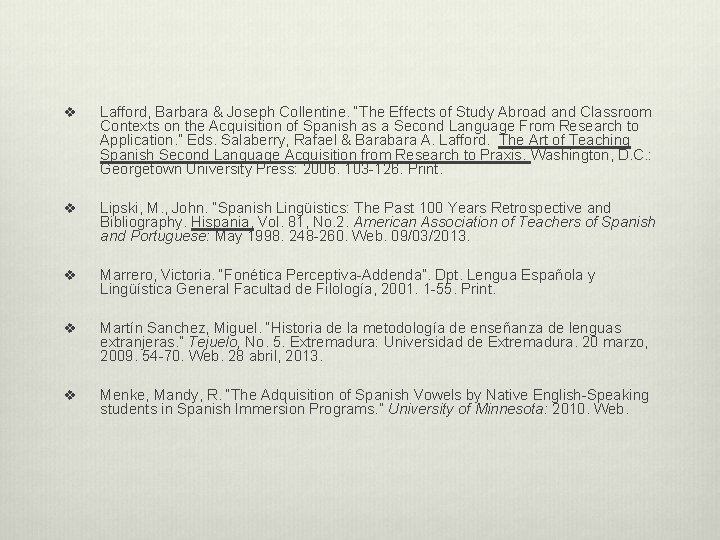 v Lafford, Barbara & Joseph Collentine. “The Effects of Study Abroad and Classroom Contexts v Lafford, Barbara & Joseph Collentine. “The Effects of Study Abroad and Classroom Contexts