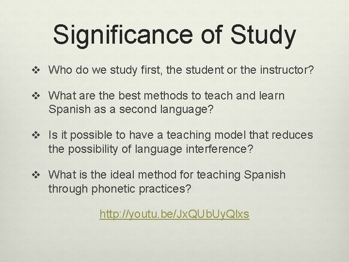 Significance of Study v Who do we study first, the student or the instructor? Significance of Study v Who do we study first, the student or the instructor?