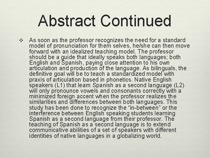 Abstract Continued v As soon as the professor recognizes the need for a standard Abstract Continued v As soon as the professor recognizes the need for a standard