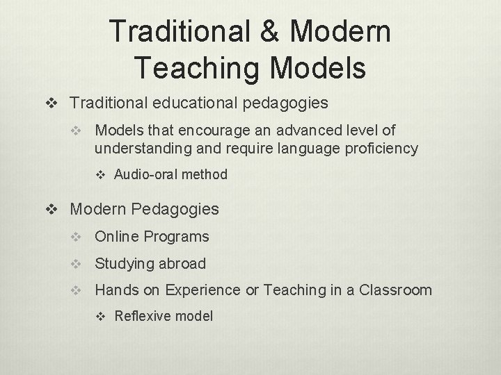 Traditional & Modern Teaching Models v Traditional educational pedagogies v Models that encourage an Traditional & Modern Teaching Models v Traditional educational pedagogies v Models that encourage an