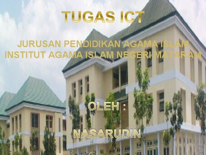 JURUSAN PENDIDIKAN AGAMA ISLAM INSTITUT AGAMA ISLAM NEGERI MATARAM OLEH : NASARUDIN 