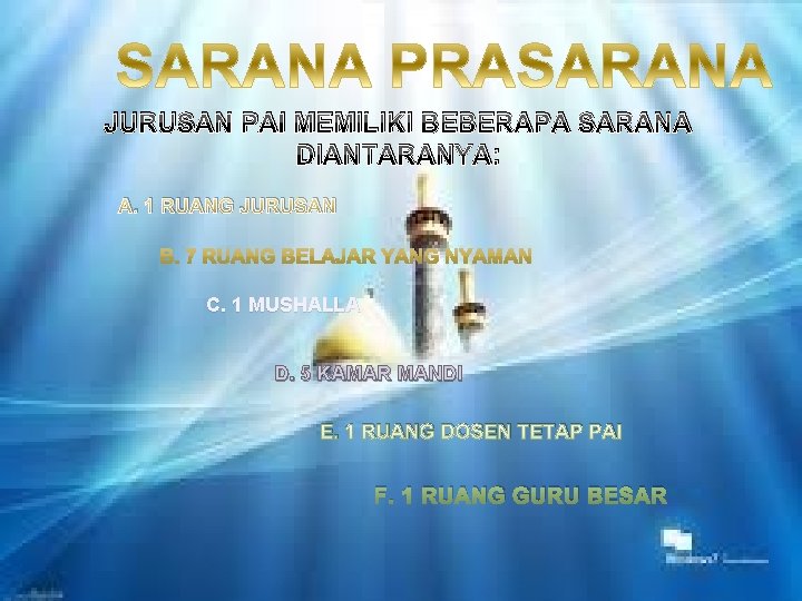 JURUSAN PAI MEMILIKI BEBERAPA SARANA DIANTARANYA: A. 1 RUANG JURUSAN C. 1 MUSHALLA D.