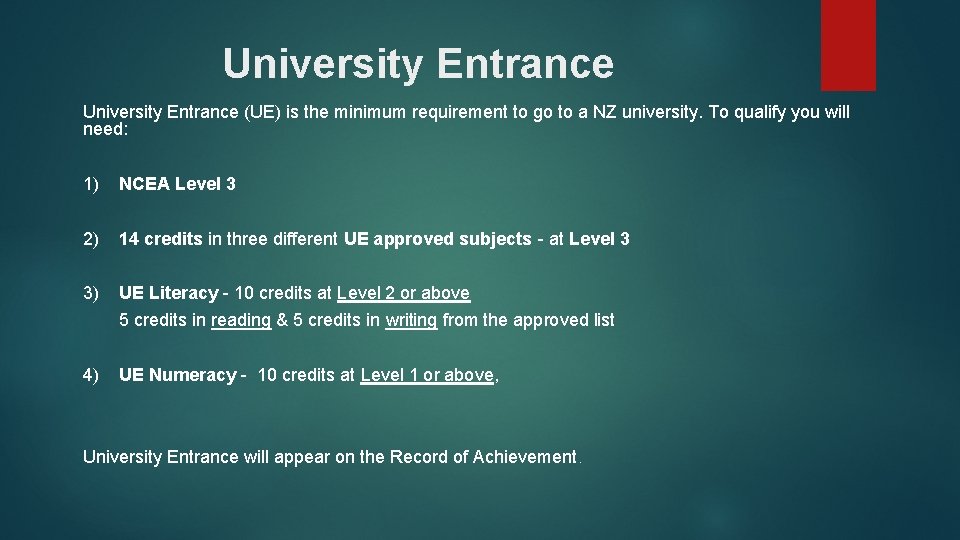 University Entrance (UE) is the minimum requirement to go to a NZ university. To