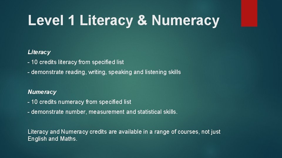 Level 1 Literacy & Numeracy Literacy - 10 credits literacy from specified list -