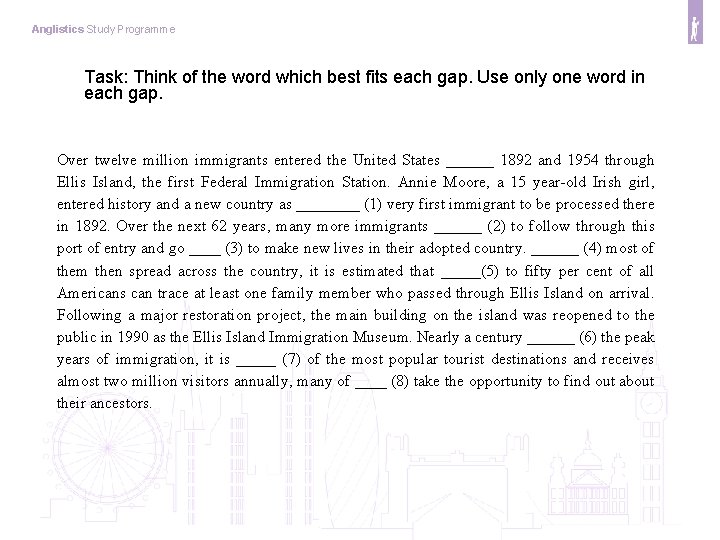 Anglistics Study Programme Task: Think of the word which best fits each gap. Use