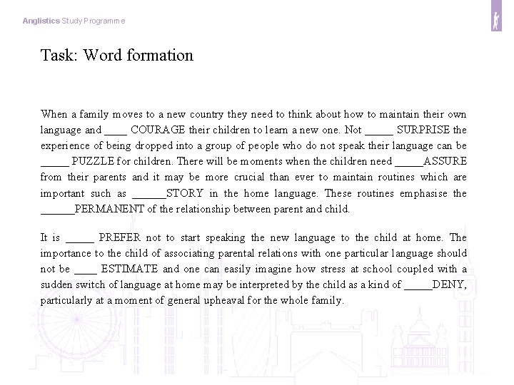 Anglistics Study Programme Task: Word formation When a family moves to a new country