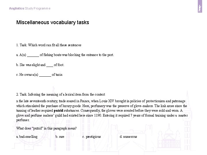 Anglistics Study Programme Miscellaneous vocabulary tasks 1. Task: Which word can fit all these