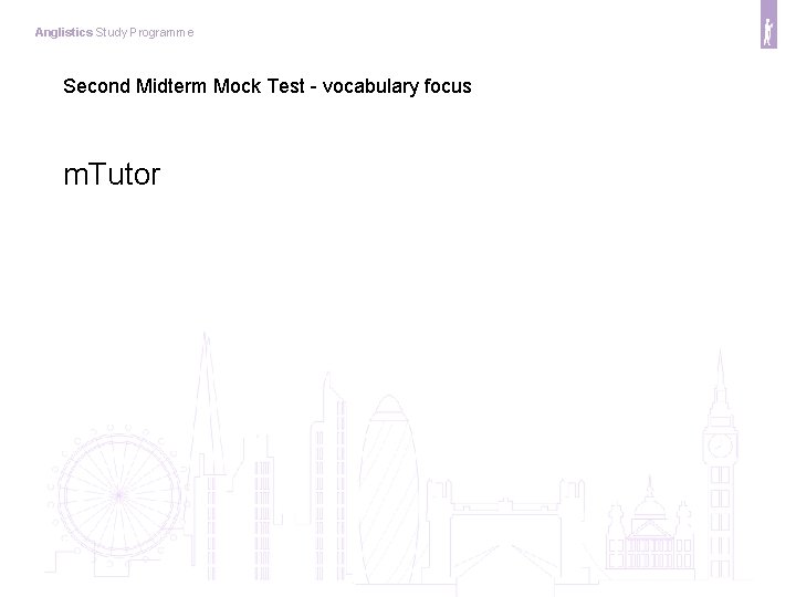 Anglistics Study Programme Second Midterm Mock Test - vocabulary focus m. Tutor 