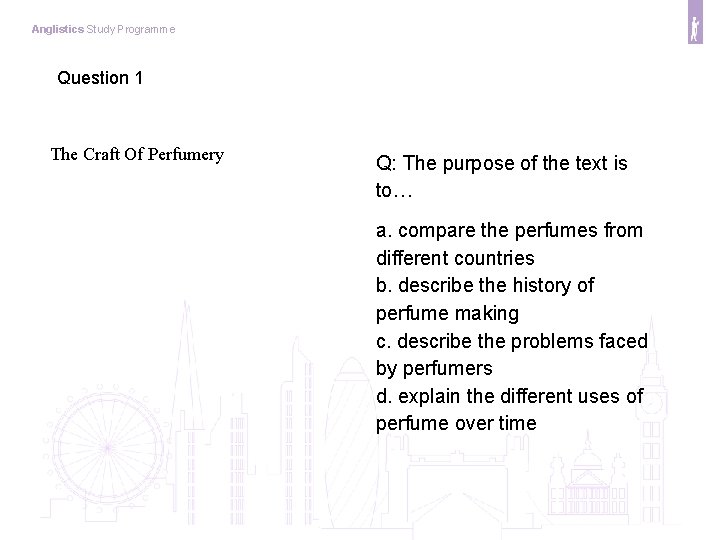 Anglistics Study Programme Question 1 The Craft Of Perfumery Q: The purpose of the