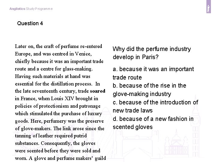 Anglistics Study Programme Question 4 Later on, the craft of perfume re-entered Europe, and
