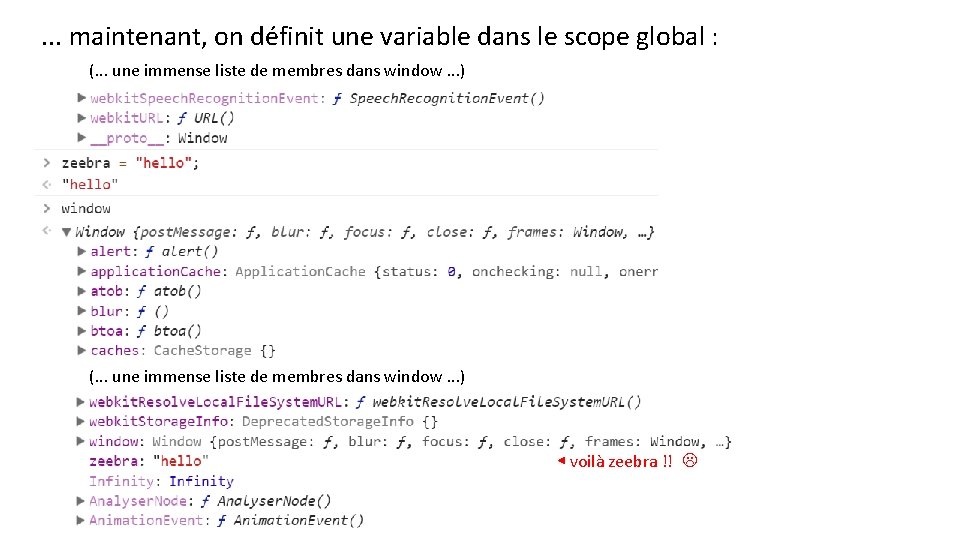 . . . maintenant, on définit une variable dans le scope global : (.