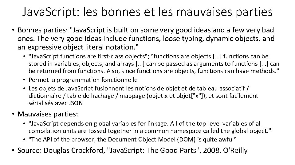 Java. Script: les bonnes et les mauvaises parties • Bonnes parties: "Java. Script is