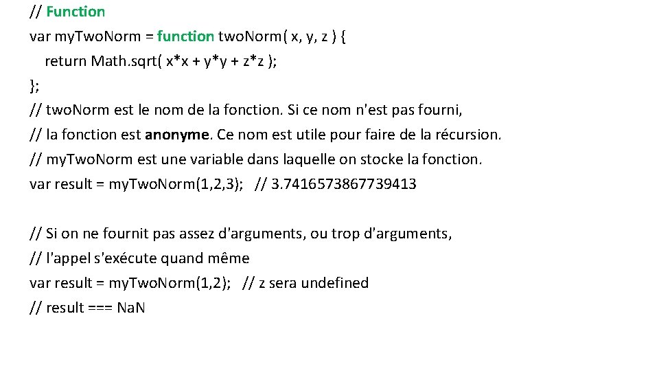 // Function var my. Two. Norm = function two. Norm( x, y, z )