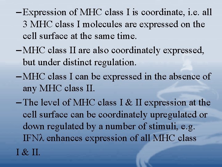 – Expression of MHC class I is coordinate, i. e. all 3 MHC class – Expression of MHC class I is coordinate, i. e. all 3 MHC class