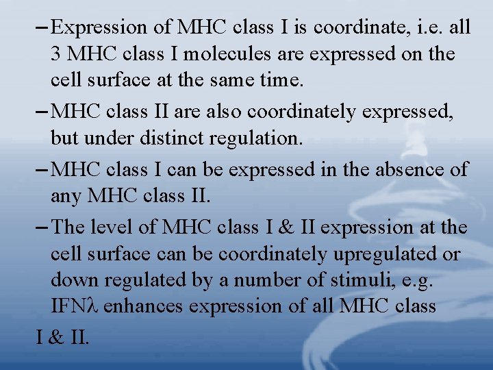 – Expression of MHC class I is coordinate, i. e. all 3 MHC class