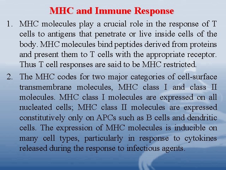 MHC and Immune Response 1. MHC molecules play a crucial role in the response