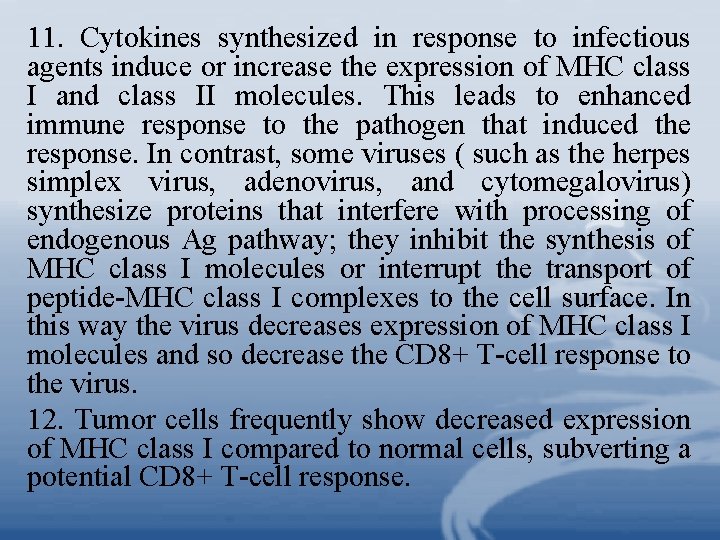 11. Cytokines synthesized in response to infectious agents induce or increase the expression of 11. Cytokines synthesized in response to infectious agents induce or increase the expression of