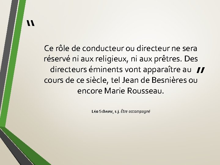 “ Ce rôle de conducteur ou directeur ne sera réservé ni aux religieux, ni