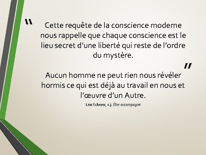 “ Cette requête de la conscience moderne nous rappelle que chaque conscience est le