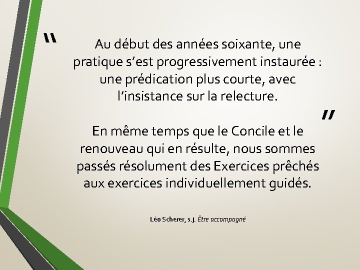 “ Au début des années soixante, une pratique s’est progressivement instaurée : une prédication