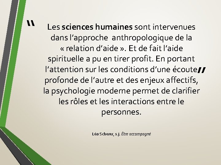 “ Les sciences humaines sont intervenues dans l’approche anthropologique de la « relation d’aide