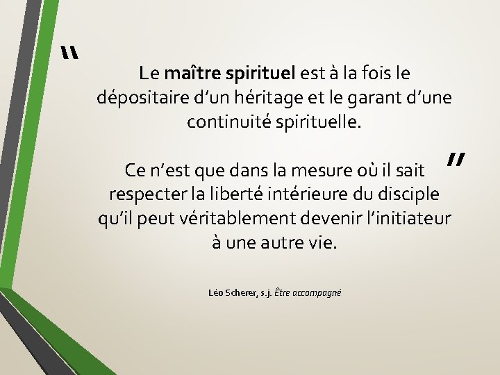 “ Le maître spirituel est à la fois le dépositaire d’un héritage et le