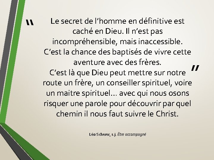 “ Le secret de l’homme en définitive est caché en Dieu. Il n’est pas