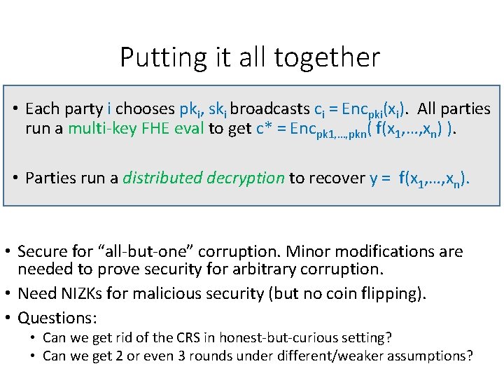 Putting it all together • Each party i chooses pki, ski broadcasts ci =