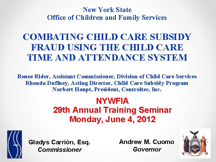 New York State Office of Children and Family Services COMBATING CHILD CARE SUBSIDY FRAUD