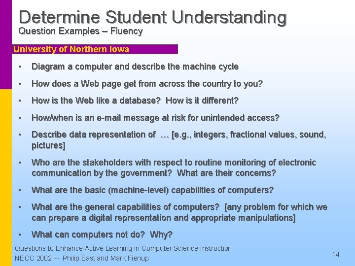 Determine Student Understanding Question Examples – Fluency University of Northern Iowa • Diagram a