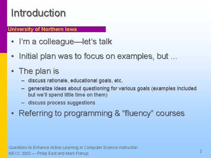 Introduction University of Northern Iowa • I’m a colleague—let’s talk • Initial plan was