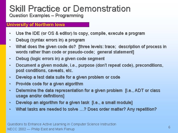 Skill Practice or Demonstration Question Examples – Programming University of Northern Iowa • •