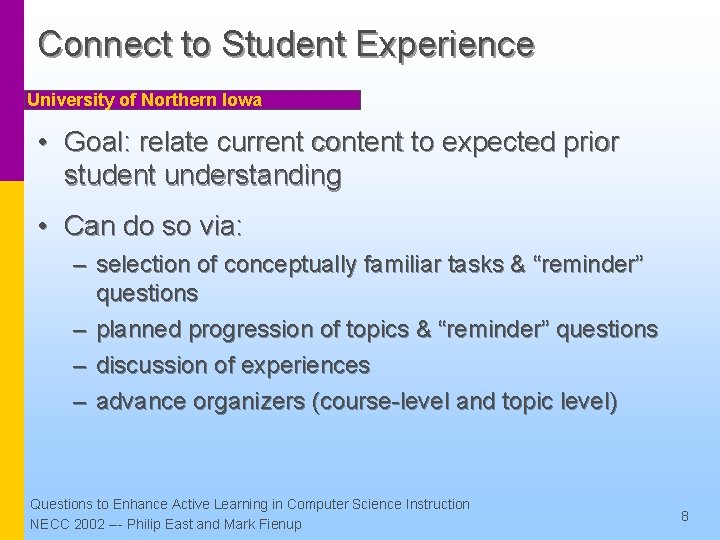 Connect to Student Experience University of Northern Iowa • Goal: relate current content to