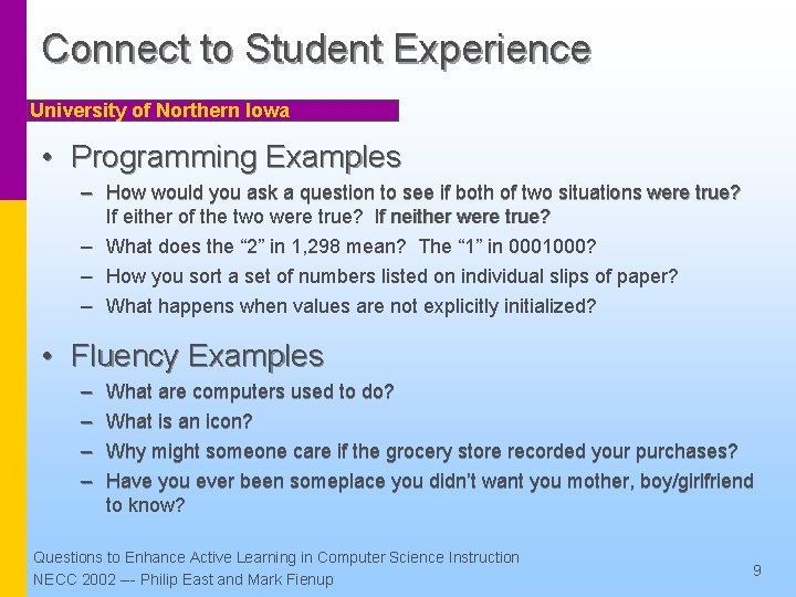 Connect to Student Experience University of Northern Iowa • Programming Examples – How would