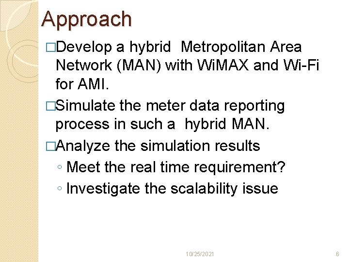 Approach �Develop a hybrid Metropolitan Area Network (MAN) with Wi. MAX and Wi-Fi for Approach �Develop a hybrid Metropolitan Area Network (MAN) with Wi. MAX and Wi-Fi for