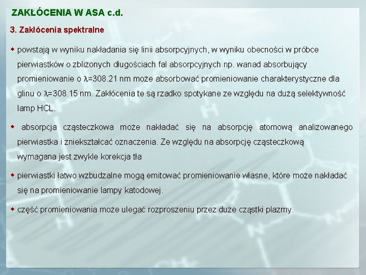 ZAKŁÓCENIA W ASA c. d. 3. Zakłócenia spektralne w powstają w wyniku nakładania się