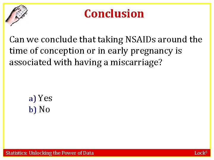 Conclusion Can we conclude that taking NSAIDs around the time of conception or in