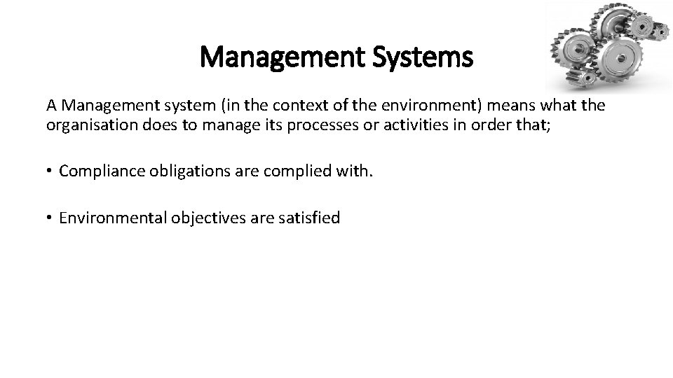 Management Systems A Management system (in the context of the environment) means what the