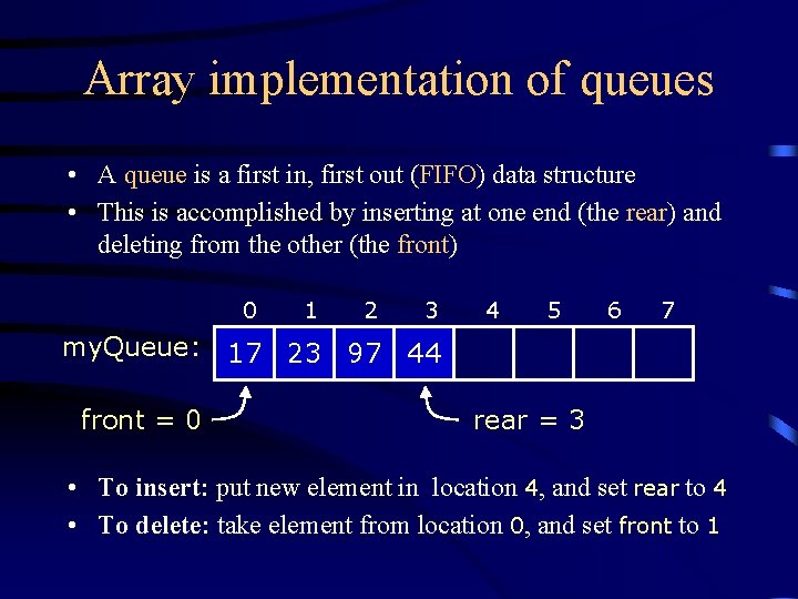Array implementation of queues • A queue is a first in, first out (FIFO)